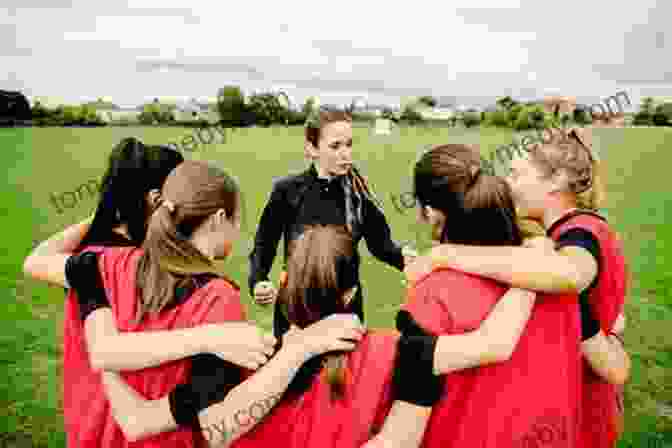 A Coach Working With A Group Of Girls Catch Them Being Good: Everything You Need To Know To Successfully Coach Girls