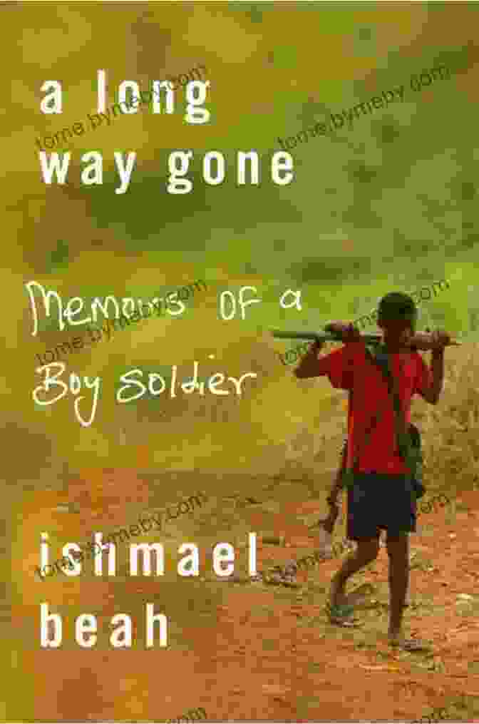 A Long Way Gone By Ishmael Beah Long Way Gone Charles Martin