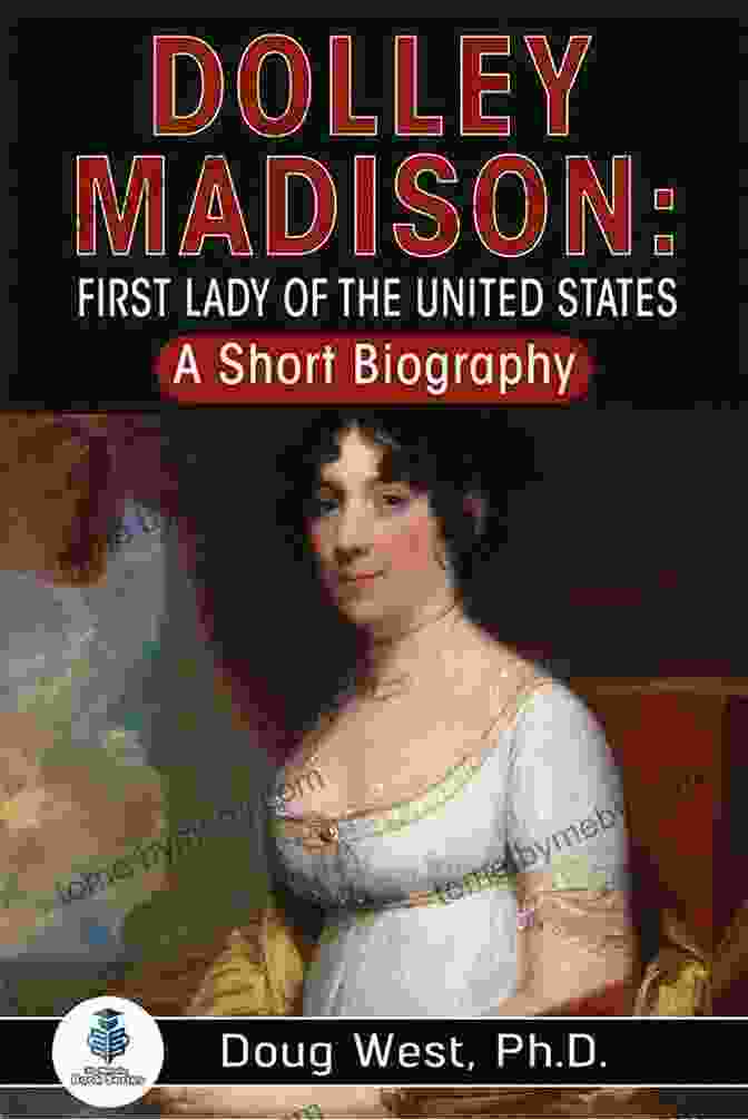 A Portrait Of Dolley Madison, The First Lady Of The United States From 1809 To 1817, Wearing A White Dress Adorned With Lace And Pearls. A Perfect Union: Dolley Madison And The Creation Of The American Nation