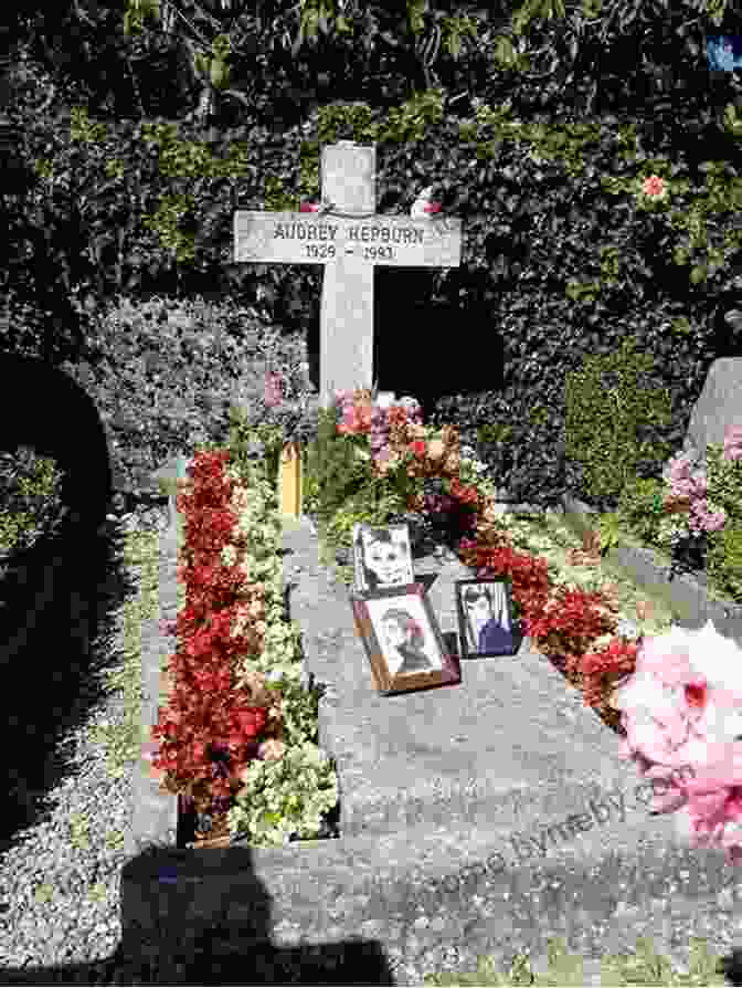 Audrey Hepburn's Grave At Tolochenaz Cemetery, Switzerland Where Are They Buried?: How Did They Die? Fitting Ends And Final Resting Places Of The Famous Infamous And Noteworthy