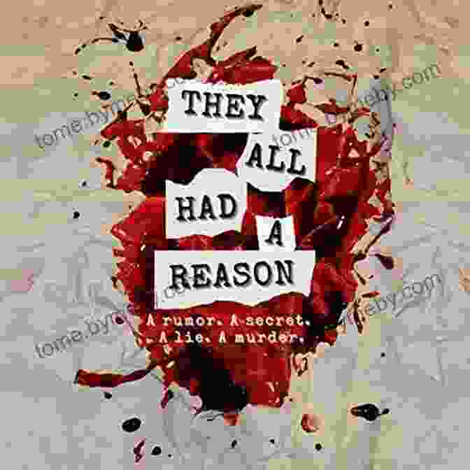 Betrayal, Deception, Tragedy, Murder: They All Had Reason They All Had A Secret: A Betrayal A Deception A Tragedy A Murder (They All Had A Reason 2)