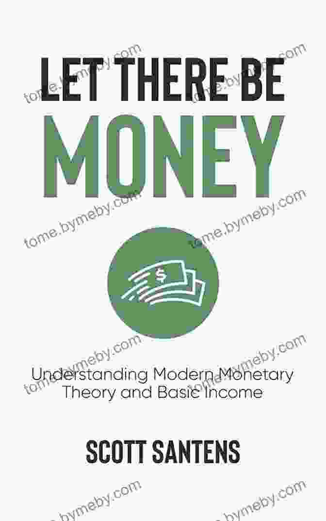 Book Cover: Let There Be Money Let There Be Money: Understanding Modern Monetary Theory And Basic Income