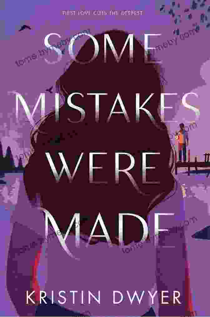 Book Cover Of 'Some Mistakes Were Made' By Kristin Dwyer Some Mistakes Were Made Kristin Dwyer