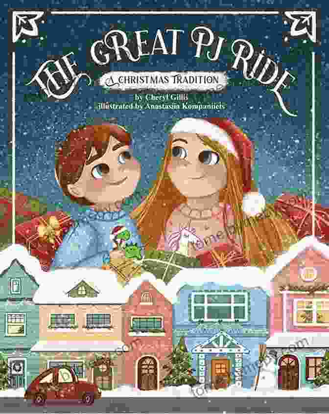 Book Cover Of 'The Great Pj Ride Christmas Tradition,' Featuring A Family Wearing Pajamas And Riding In A Decorated Car The Great PJ Ride: A Christmas Tradition