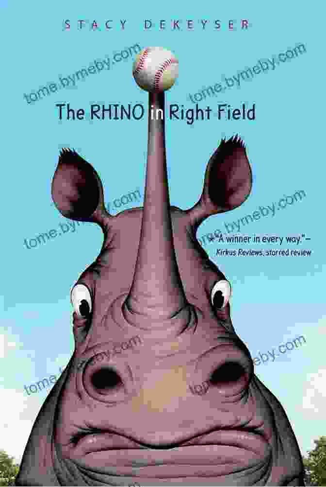 Book Cover Of The Rhino In Right Field, Featuring A Rhinoceros Playing Baseball The Rhino In Right Field