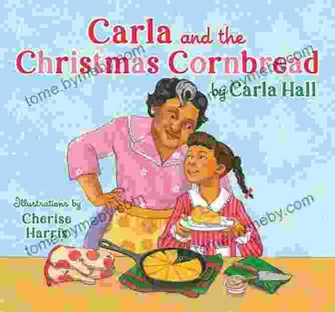 Carla And The Christmas Cornbread Book Cover Carla And The Christmas Cornbread