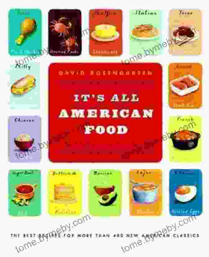 Comfort Food It S All American Food: The Best Recipes For More Than 400 New American Classics