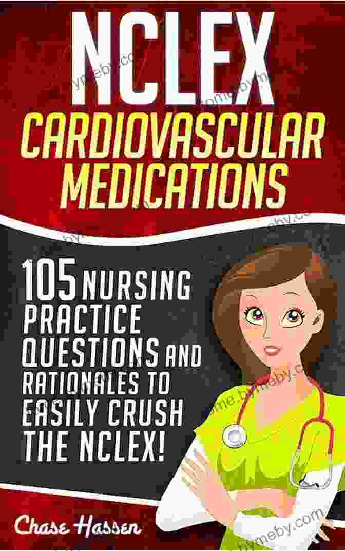 Cover Image Of '105 Nursing Practice Questions Rationales To Easily Crush The NCLEX Nursing' NCLEX: Pharmacology For Nurses: 105 Nursing Practice Questions Rationales To EASILY Crush The NCLEX (Nursing Review Questions And RN Content Guide Career Trainer Exam Prep 10)