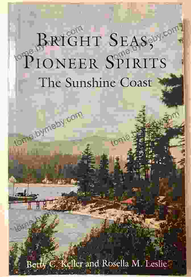 Cover Of Bright Seas Pioneer Spirits Bright Seas Pioneer Spirits: A History Of The Sunshine Coast