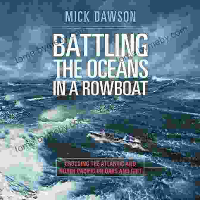 Facebook Battling The Oceans In A Rowboat: Crossing The Atlantic And North Pacific On Oars And Grit