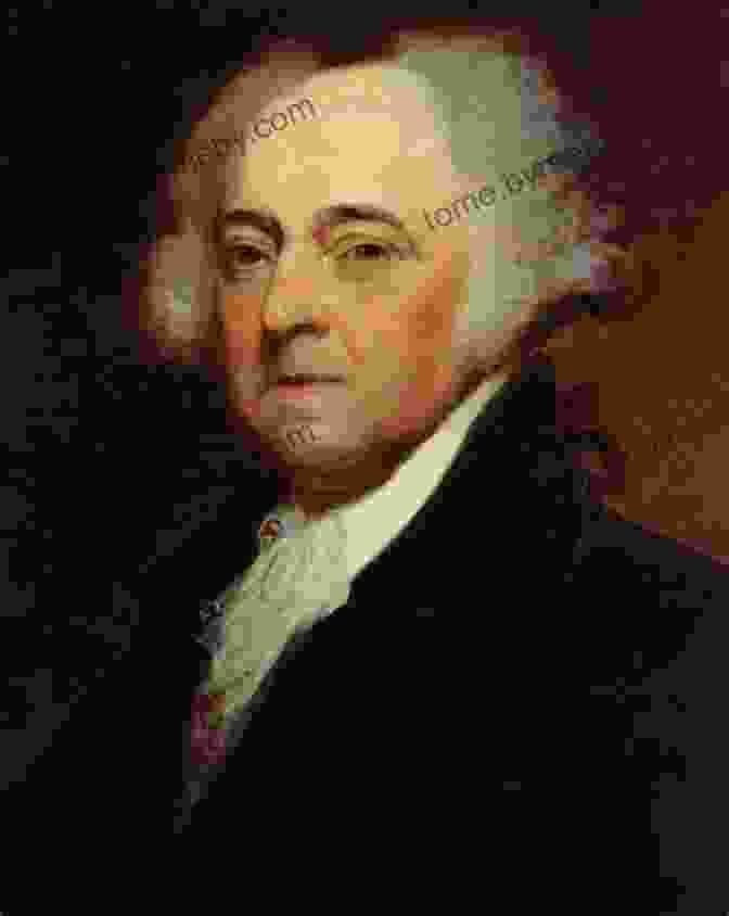 John Adams As President Of The United States History For Kids: The Illustrated Life Of John Adams