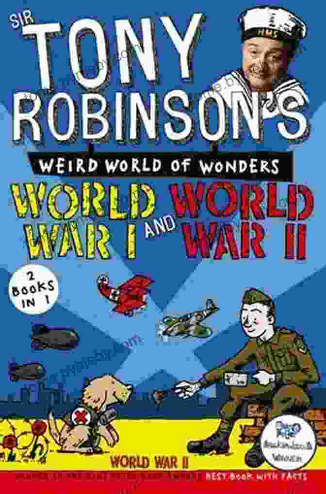 Sir Tony Robinson In World War II Uniform World War I (Sir Tony Robinson S Weird World Of Wonders 1)