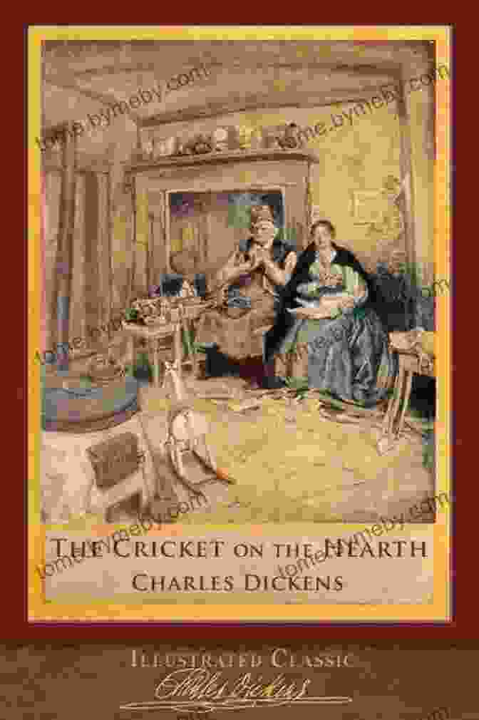 The Cricket On The Hearth By Charles Dickens, Featuring The Cricket On The Cover The Cricket On The Hearth: A Fairy Tale Of Home: Original Illustration