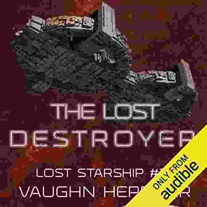 The Lost Destroyer Starship Sailing Through A Wormhole The Lost Destroyer (Lost Starship 3)