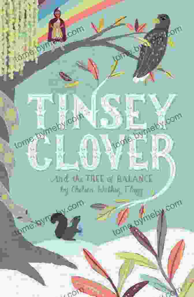 The Magical Cover Of 'Tinsey Clover And The Tree Of Balance' Adorned With Vibrant Trees, Playful Characters, And Cryptic Symbols. Tinsey Clover And The Tree Of Balance