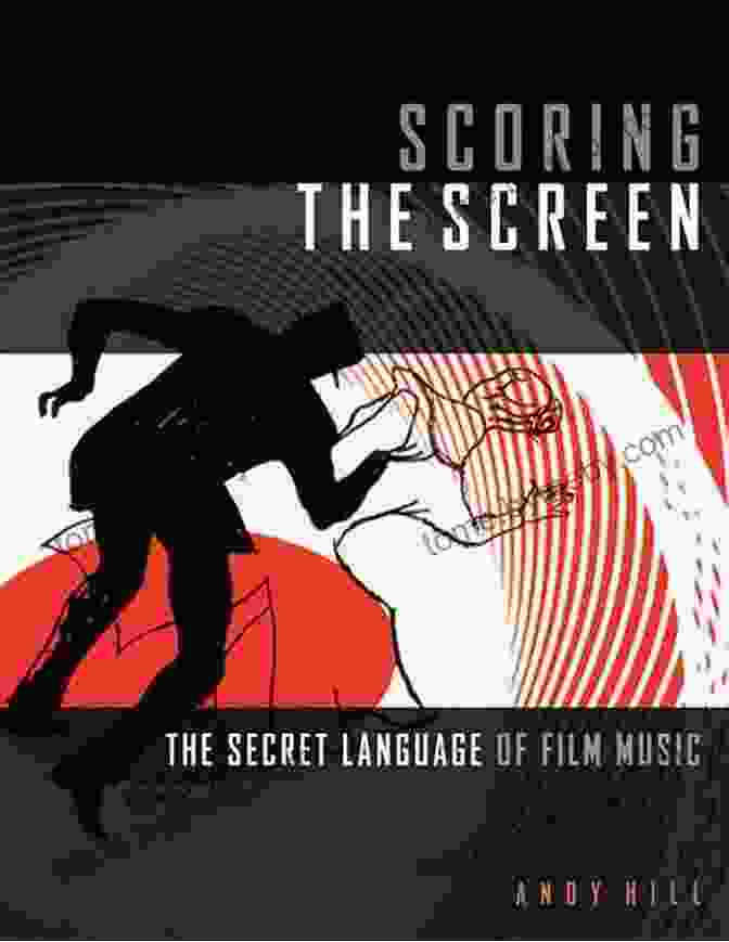 The Secret Language Of Film Music Book Cover Scoring The Screen: The Secret Language Of Film Music (Music Pro Guides)