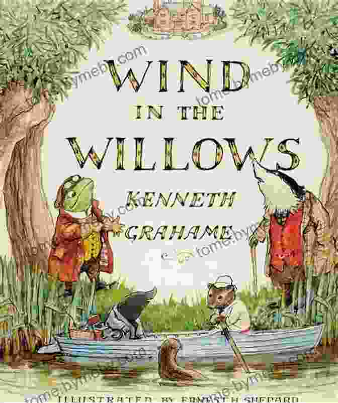 The Wind In The Willows Nature The Wind In The Willows By Kenneth Grahame