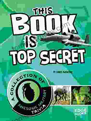 This Is Top Secret: A Collection Of Awesome Military Trivia (Super Trivia Collection)