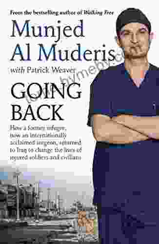 Going Back: How A Former Refugee Now An Internationally Acclaimed Surgeon Returned To Iraq To Change The Lives Of Injured Soldiers And Civilians