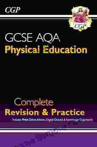 Grade 9 1 GCSE Physical Education AQA Complete Revision Practice: Ideal For Catch Up And The 2024 And 2024 Exams (CGP GCSE PE 9 1 Revision)