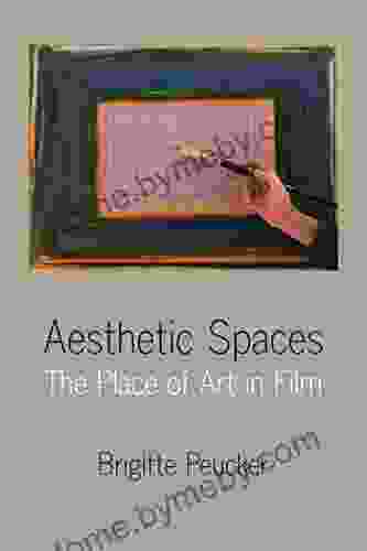 Aesthetic Spaces: The Place Of Art In Film