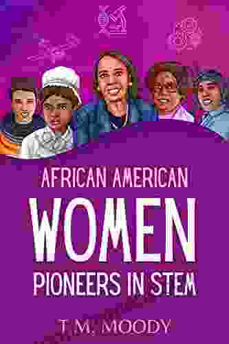 African American Women Pioneers In STEM (African American History For Kids 2)