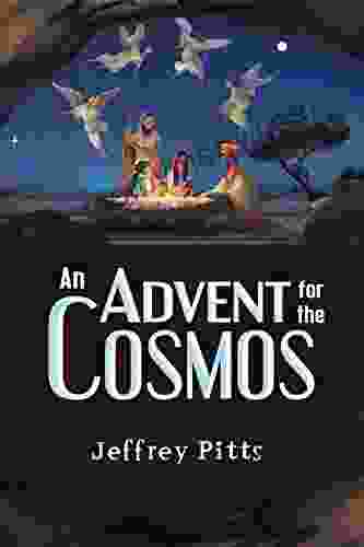 An Advent for the Cosmos