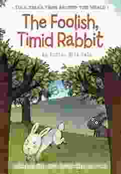 The Foolish Timid Rabbit: An Indian Folk Tale (Folk Tales From Around The World)