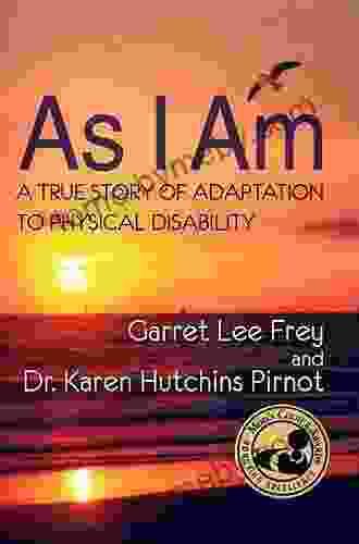 As I Am A True Story Of Adaptation To Physical Disability