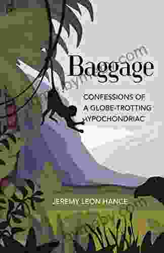 Baggage: Confessions of a Globe Trotting Hypochondriac