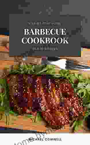 Barbecue Cookbook: Step By Step Guide For Beginners