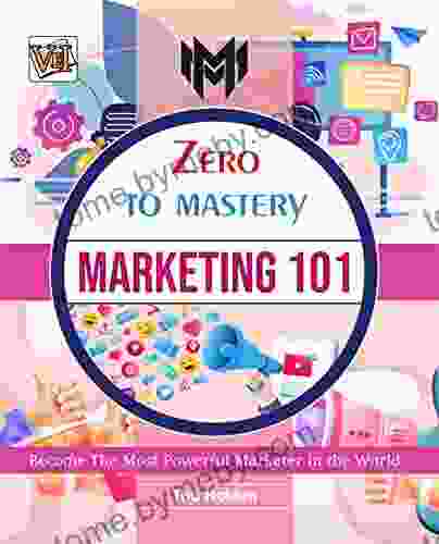 Zero To Mastery Marketing 101: Become Zero To Hero In Marketing This Covers A Z Marketing Concepts 2024 Edition