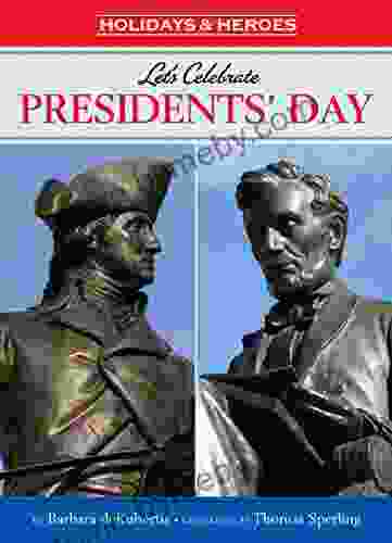 Let s Celebrate Presidents Day (Holidays Heros)