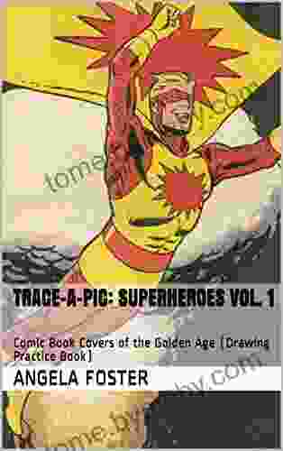 Trace A Pic: Superheroes Vol 1: Comic Covers Of The Golden Age (Drawing Practice Book)