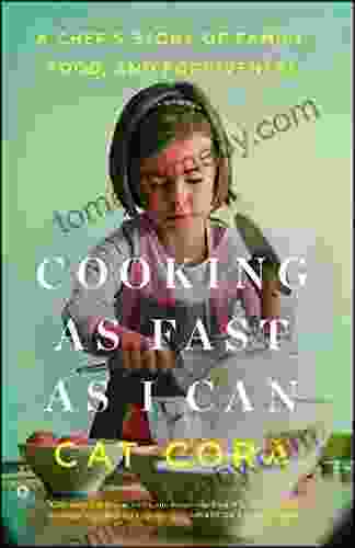 Cooking As Fast As I Can: A Chef S Story Of Family Food And Forgiveness