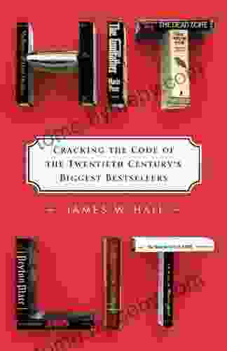 Hit Lit: Cracking The Code Of The Twentieth Century S Biggest Bestsellers