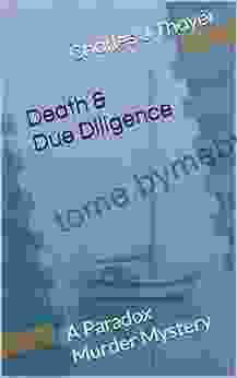 Death Due Diligence: A Paradox Murder Mystery