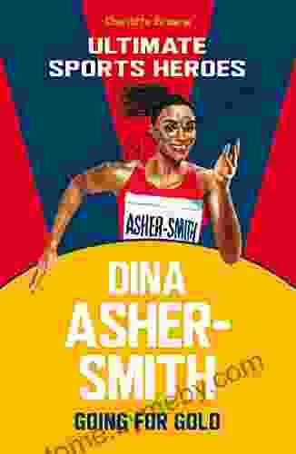 Dina Asher Smith (Ultimate Sports Heroes): Going For Gold