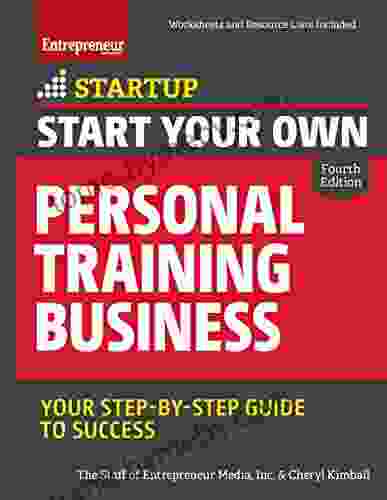 Start Your Own Personal Training Business: Your Step by Step Guide to Success (StartUp Series)