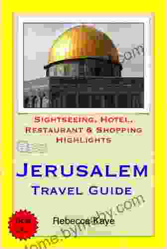 Jerusalem Israel Travel Guide Sightseeing Hotel Restaurant Shopping Highlights (Illustrated)