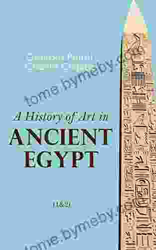 A History of Art in Ancient Egypt (1 2): Illustrated Edition