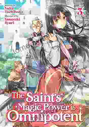 The Saint s Magic Power is Omnipotent (Light Novel) Vol 3