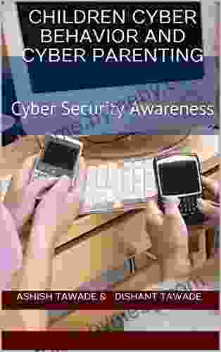 Children Cyber Behavior And Cyber Parenting: Cyber Security Awareness