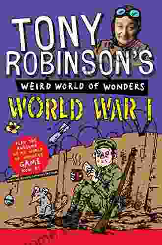 World War I (Sir Tony Robinson S Weird World Of Wonders 1)