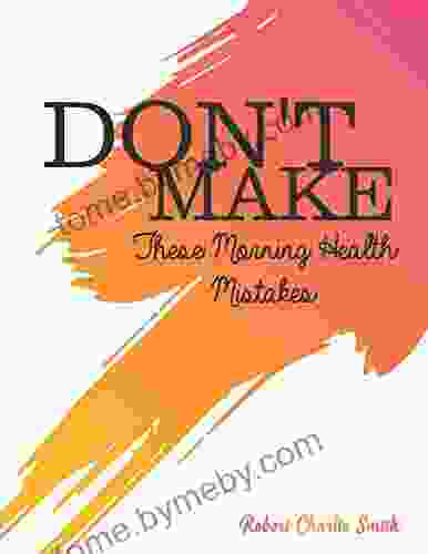 Don T Make These Morning Health Mistakes : Before Getting Out Of Bed (D003 3)