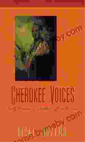 Cherokee Voices: Early Accounts Of Cherokee Life In The East