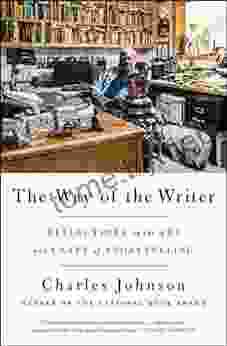 The Way Of The Writer: Reflections On The Art And Craft Of Storytelling