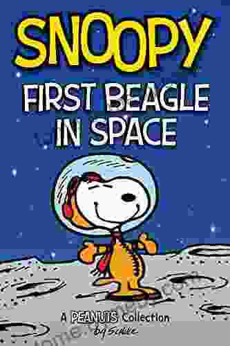 Snoopy: First Beagle In Space: A PEANUTS Collection (Peanuts Kids 14)