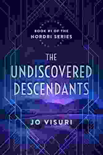 The Undiscovered Descendants: #1 In The Nordri (A Real World Fantasy Adventure Series)