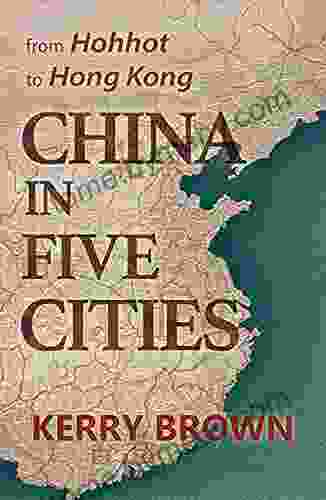 China In Five Cities: From Hohhot To Hong Kong